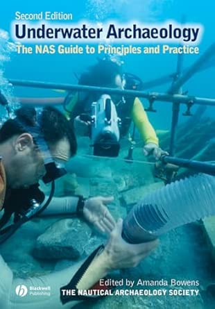 Underwater Archaeology: The NAS Guide to Principles and Practice, 2nd Edition 2nd Edition book cover