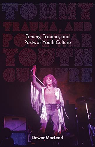 Tommy, Trauma, and Postwar Youth Culture (Excelsior Editions)