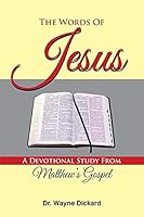 The Words of Jesus: A Devotional Study from Matthew's Gospel 1940645328 Book Cover