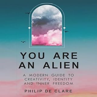 You Are an Alien Audiobook By Philip de Clare cover art