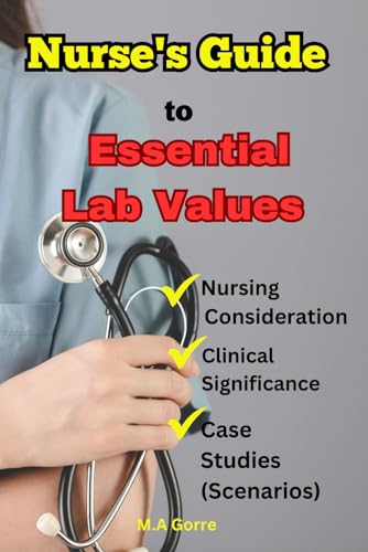 Essential Nursing Lab Values:: A Comprehensive Guide