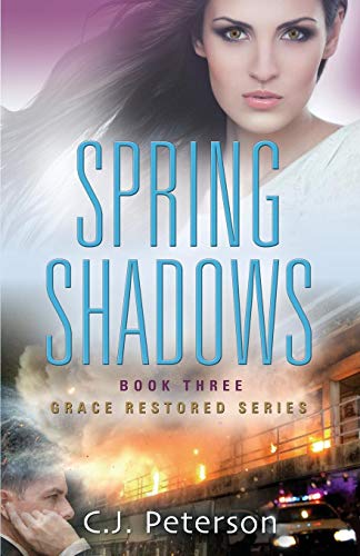 Spring Shadows: Grace Restored Series - Book Three 1634907027 Book Cover