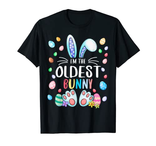 I'm The Oldest Bunny Ears - Orejas de conejo para el día de Pascua Camiseta
