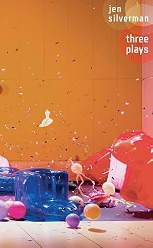 Jen Silverman: Three Plays: The Roommate; The Moors; Collective Rage: A Play in 5 Betties. (Methuen Drama Play Collections, 14)