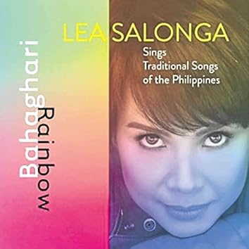 Bahaghari: Lea Salonga Sings Traditional Songs Of the Philippines