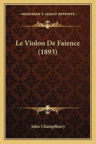 Le Violon De Faience (1893) (French Edition)