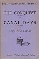 THE CONQUEST AND CANAL DAYS: LUCAS COUNTY HISTORICAL SERIES (VOLUMES 1 AND 2) B005VEHYL8 Book Cover