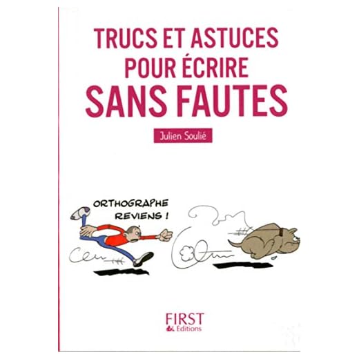 Le Petit livre de - Trucs et astuces pour écrire sans fautes