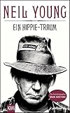 neil young harvest  Ein Hippie-Traum: Die Autobiographie - Waging Heavy Peace