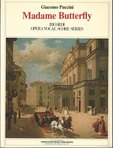 Madame Butterfly: Opera In Three Acts (Ricordi Opera Vocal Score Series)