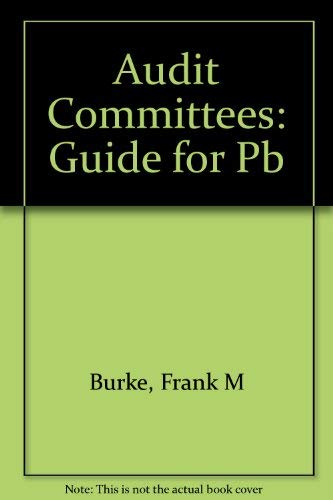 Audit Committees: A Guide for Directors, Manage... 073552260X Book Cover