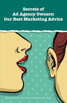 Secrets of Ad Agency Owners: Our Best Marketing Advice