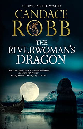 Riverwoman's Dragon, The (An Owen Archer mystery Book 13)