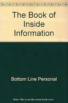 The Book of Inside Information: Money Health Success Retirement Investments Taxes Fitness Car Travel Education Marriage Home Collecting Shopping
