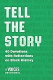 Tell the Story: 40 Devotions with Reflections on...