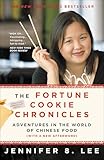 The Fortune Cookie Chronicles: Adventures in the World of Chinese Food