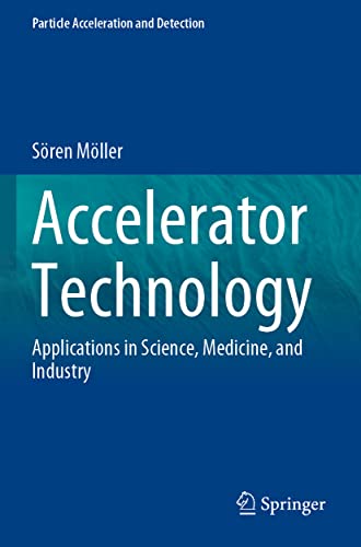 Accelerator Technology: Applications in Science, Medicine, and Industry (Particle Acceleration and Detection)