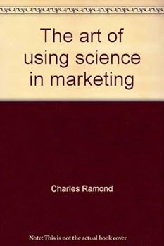 Loose Leaf The art of using science in marketing (Harper & Row's series in marketing management) Book