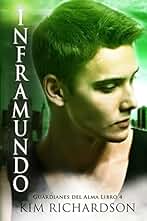 Inframundo (Guardianes Del Alma Libro 4): Volume 4