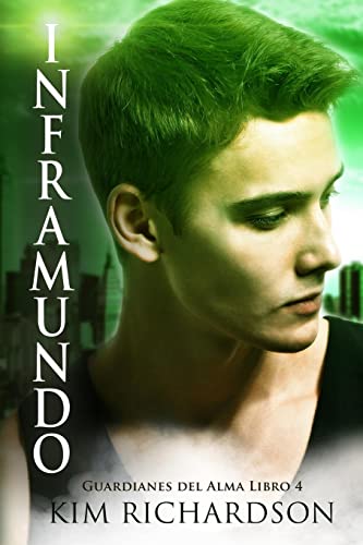Inframundo (Guardianes Del Alma Libro 4): Volume 4