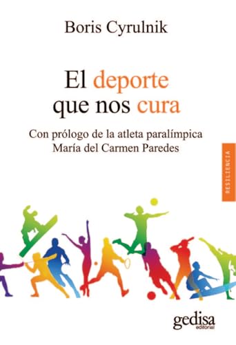 El deporte que nos cura: Entrevistas realizadas por Francois L'Yvonnet: 100639 (PSICOLOGÍA / RESILIENCIA)