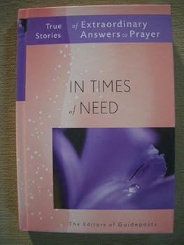 Unknown Binding In Times of Need (True Stories of Extraordinary Answers to Prayer) Book