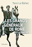 Les grands généraux de Rome... et les autres