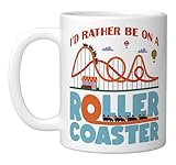 Roller Coaster I'd Rather Be On A Roller Coaster Ceramic Mug, White