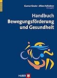 Handbuch Bewegungsförderung und Gesundheit - Herausgeber: Gunnar Geuter, Alfons Hollederer 