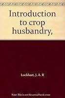 Introduction to Crop Husbandry 0080181155 Book Cover