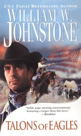 Talons of Eagles (By: William W. Johnstone)