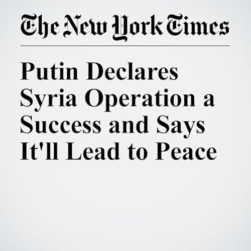 Putin Declares Syria Operation a Success and Says It'll Lead to Peace cover art