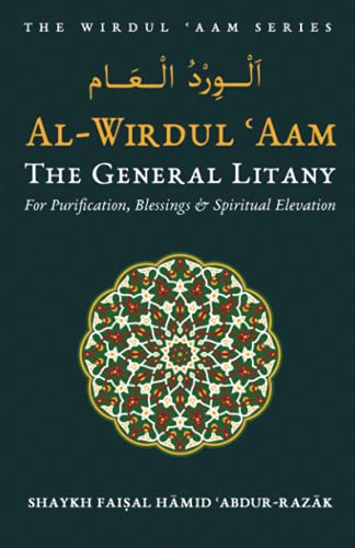 Al-Wirdul Aam: The General Litany for Purification, Blessings & Spiritual Elevation