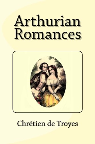 Arthurian Romances (Xist Classics)