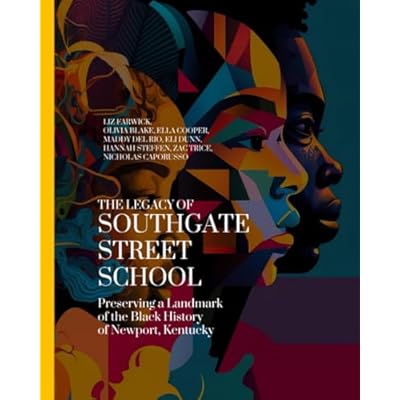 The legacy of Southgate Street School: Preserving a Landmark of the Black History of Newport, Kentucky