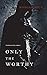 Produktbild Only the Worthy (the Way of Steel-Book 1)