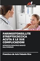 Faringotonsillite Streptococcica Acuta E Le Sue Complicazioni 6209258700 Book Cover