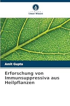 Erforschung von Immunsuppressiva aus Heilpflanzen (German Edition)