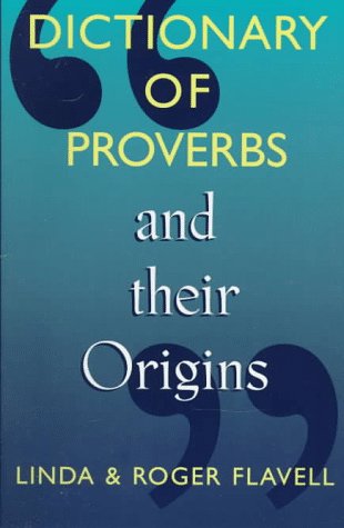 Dictionary of Proverbs and Their Origins 0781805910 Book Cover