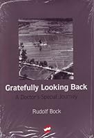 Gratefully Looking Back: A Doctor's Special Journey (Studies in Austrian Literature, Culture, and Thought. Biography, Autobiography, Memoirs Series) 1572411104 Book Cover