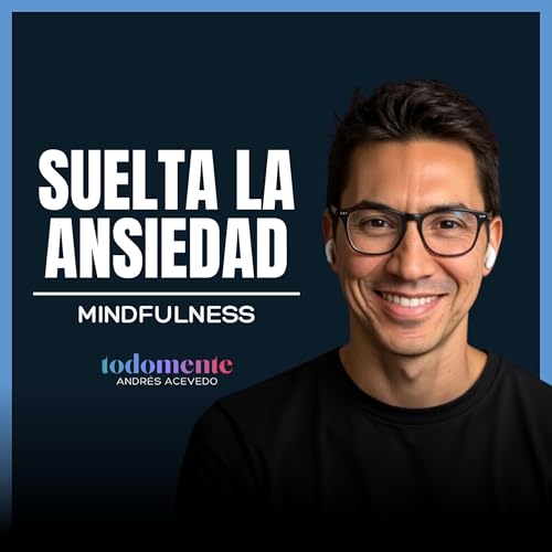 ¿Cómo se siente la ansiedad? • Mindfulness (20 min) Podcast Por  arte de portada
