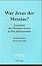 Produktbild War Jesus der Messias. Geschichte der Messiasse Israels in drei Jahrtausenden