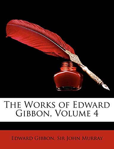 The Works of Edward Gibbon; Volume 4