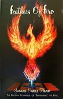 Feathers Of Fire: The Phoenix Technique For Transfiring The Soul 097000429X Book Cover