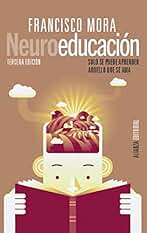 Neuroeducación: Solo se puede aprender aquello que se ama (Alianza Ensayo)