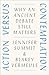 Action versus Contemplation: Why an Ancient Debate Still Matters
