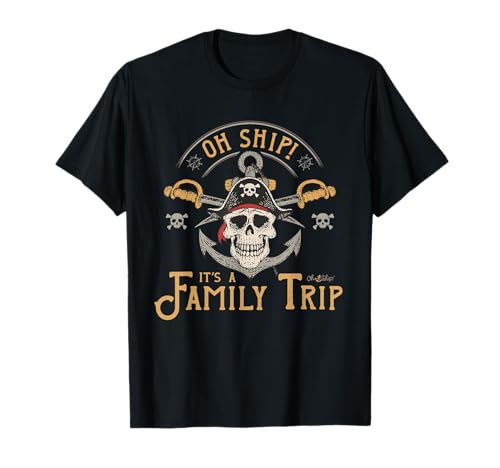 Oh Ship It's a Family Trip Pirate - Matching Family Cruise T-Shirt