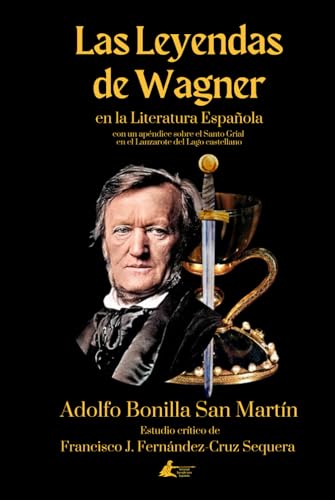 Las Leyendas de Wagner en la Literatura Española (Colección Sociedad Spengleriana Española)