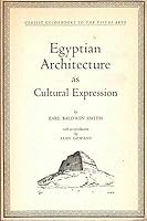 Earl Baldwin Smith / Egyptian Architecture As Cultural Expression 1968 B08RW66SXJ Book Cover