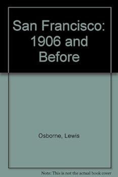 Hardcover San Francisco: 1906 and Before Book